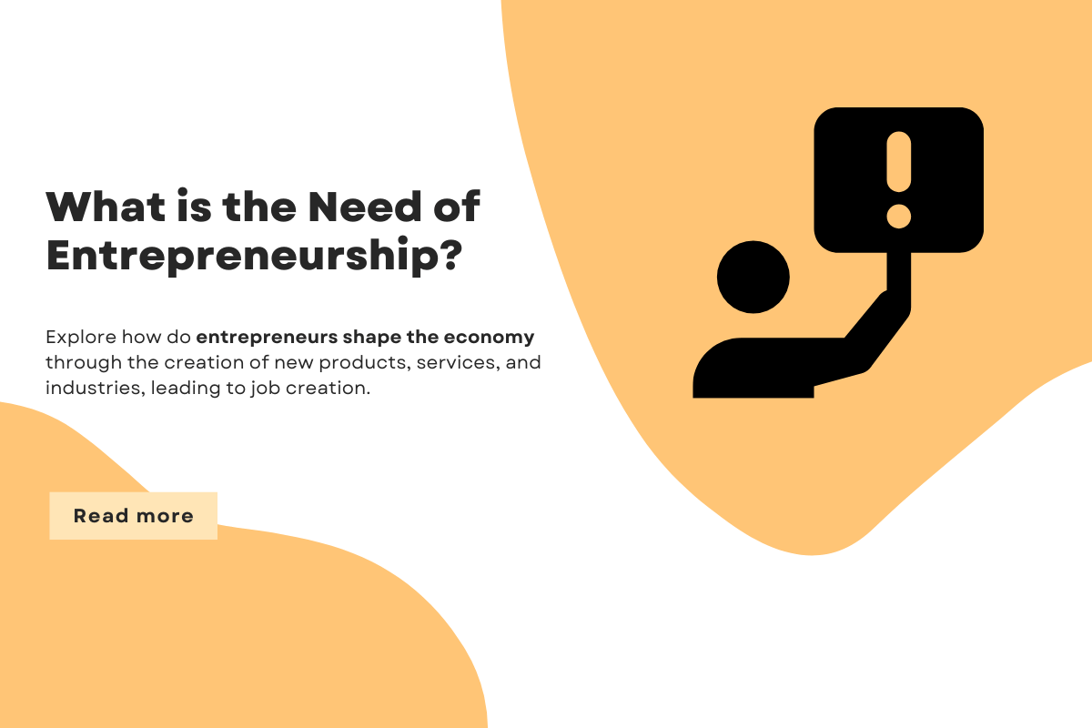 What is the need of Entrepreneurship?