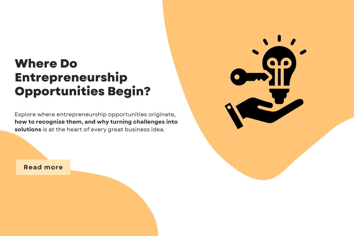 Where do Entrepreneurship Opportunities Begin