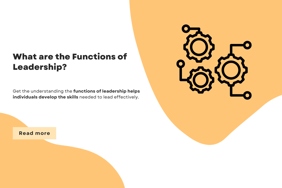 What are the functions of Leadership?