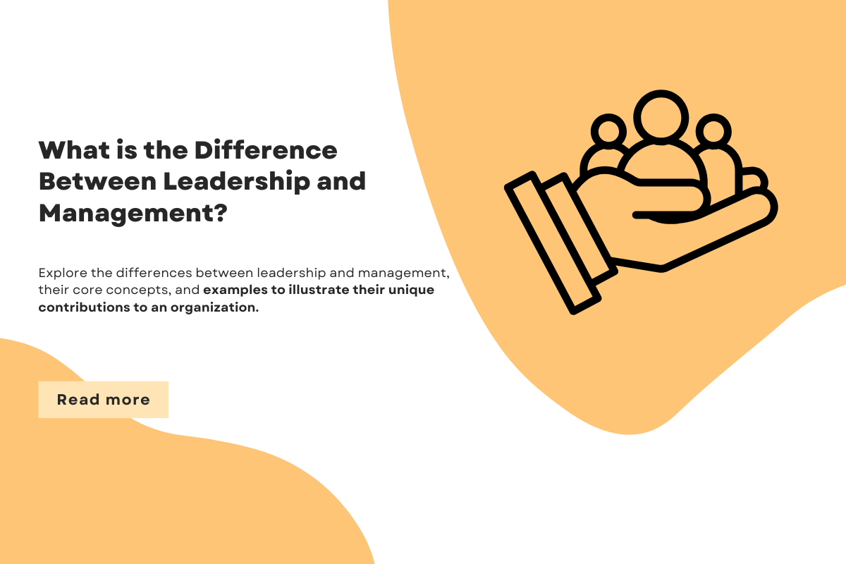 What is the Difference Between Leadership and Management?